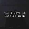 All I Love Is Getting High专辑