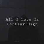 All I Love Is Getting High专辑