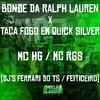 MC Hg - Bonde da Ralph Lauren X Taca Fogo em Quick Silver