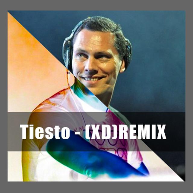 Tiesto vs （XD）REMIX
