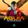 MC Douglinhas - Águia