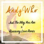 Just The Way You Are vs. Runaway Love (AndyWho Remix)专辑