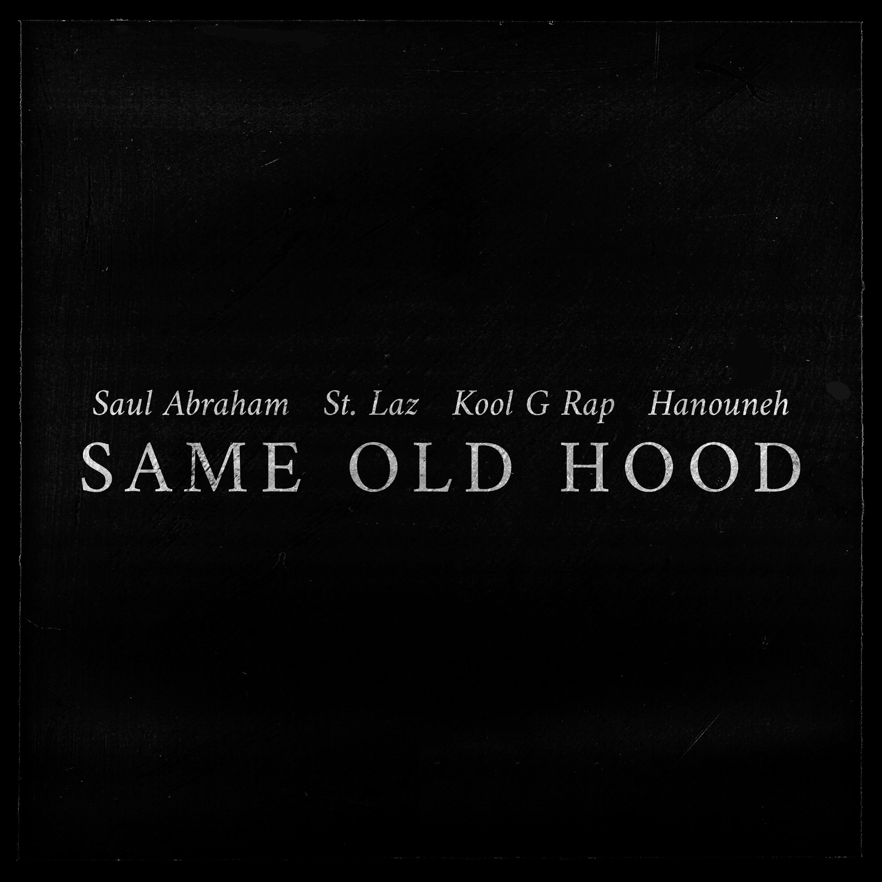 Same Old Hood (feat. St. Laz, Kool G Rap & Hanouneh)