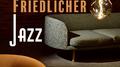 Friedlicher Jazz – Entspannung专辑