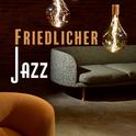 Friedlicher Jazz – Entspannung专辑