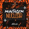 dj fabito - Montagem Nuclear