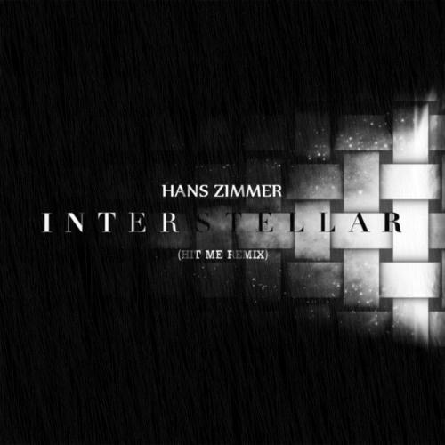 Interstellar (Hit Me Remix)
