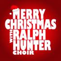 Merry Christmas with Ralph Hunter Choir专辑