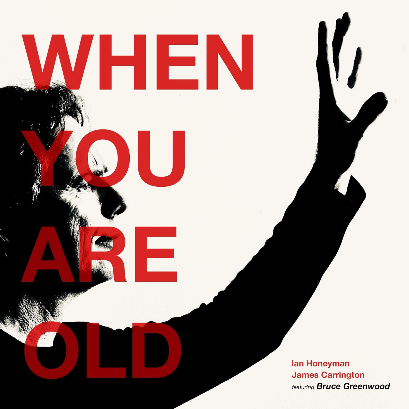 When You Are Old (feat. Bruce Greenwood)