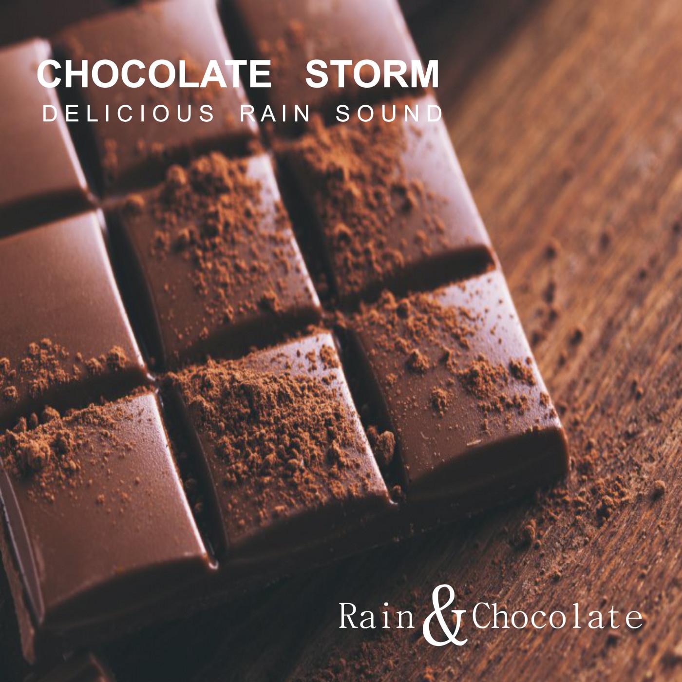 Chocolate Storm - Delicious Rain Sound