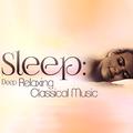 Sleep: Deep Relaxing Classical Music