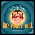 Big Brave Bill