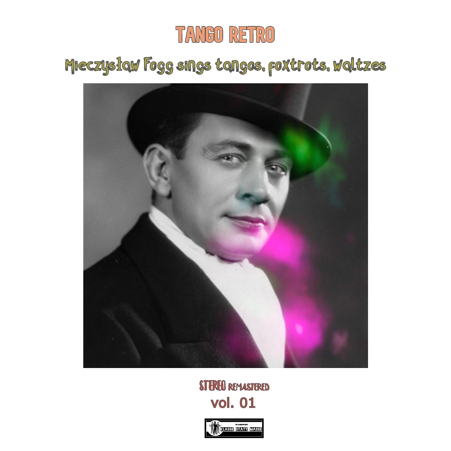 Tango Retro - Mieczysław Fogg Sings Tangos, Foxtrots, Waltzes Vol. 01