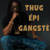 Thug épi gangstè专辑