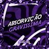 DJ Palhaço da DZ7 - Absorvição Gravissima