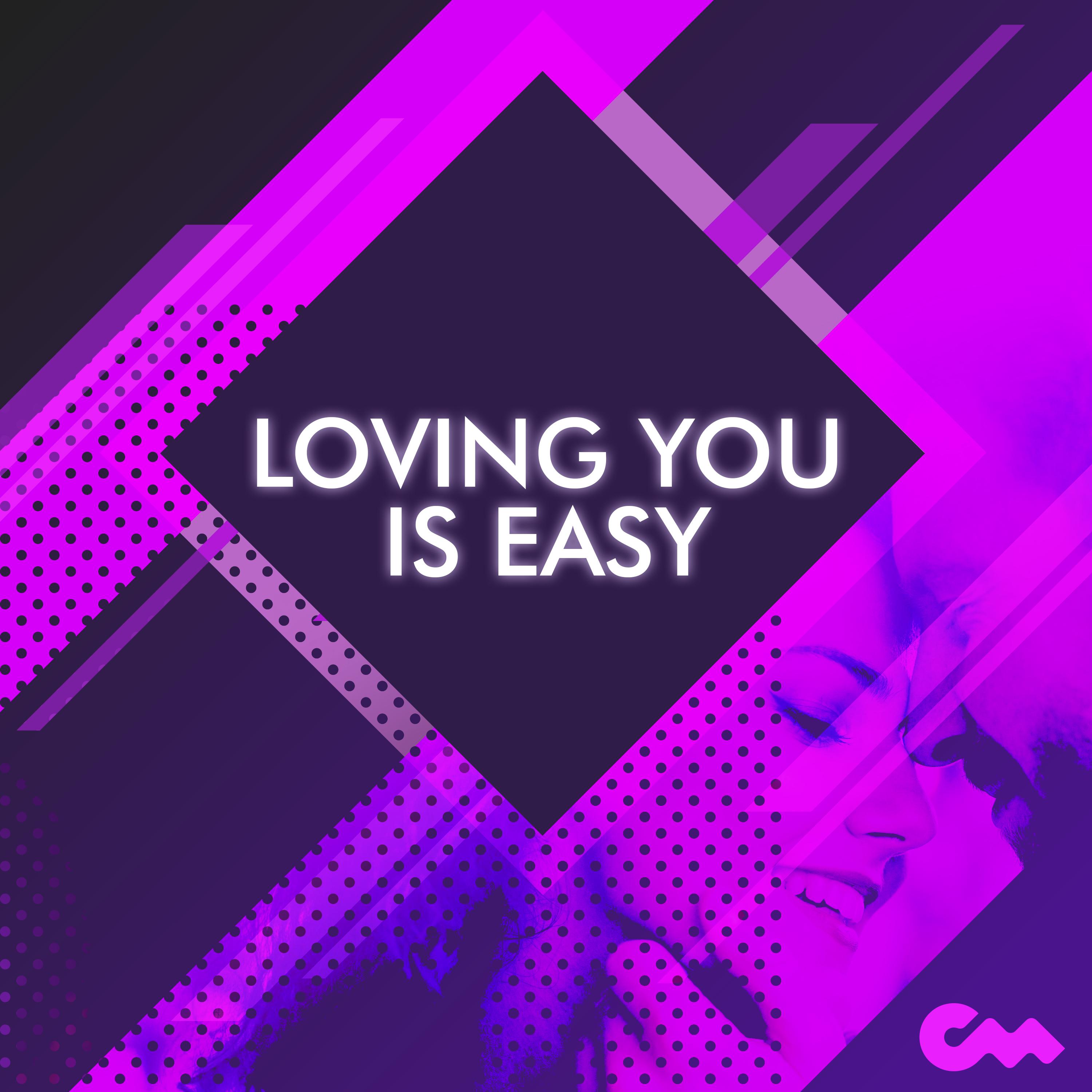 Loving You Is Easy