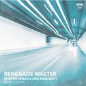 Renegade Master (Dimitri Vegas & Like Mike Edit)专辑