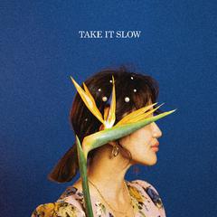 TAKE IT SLOW