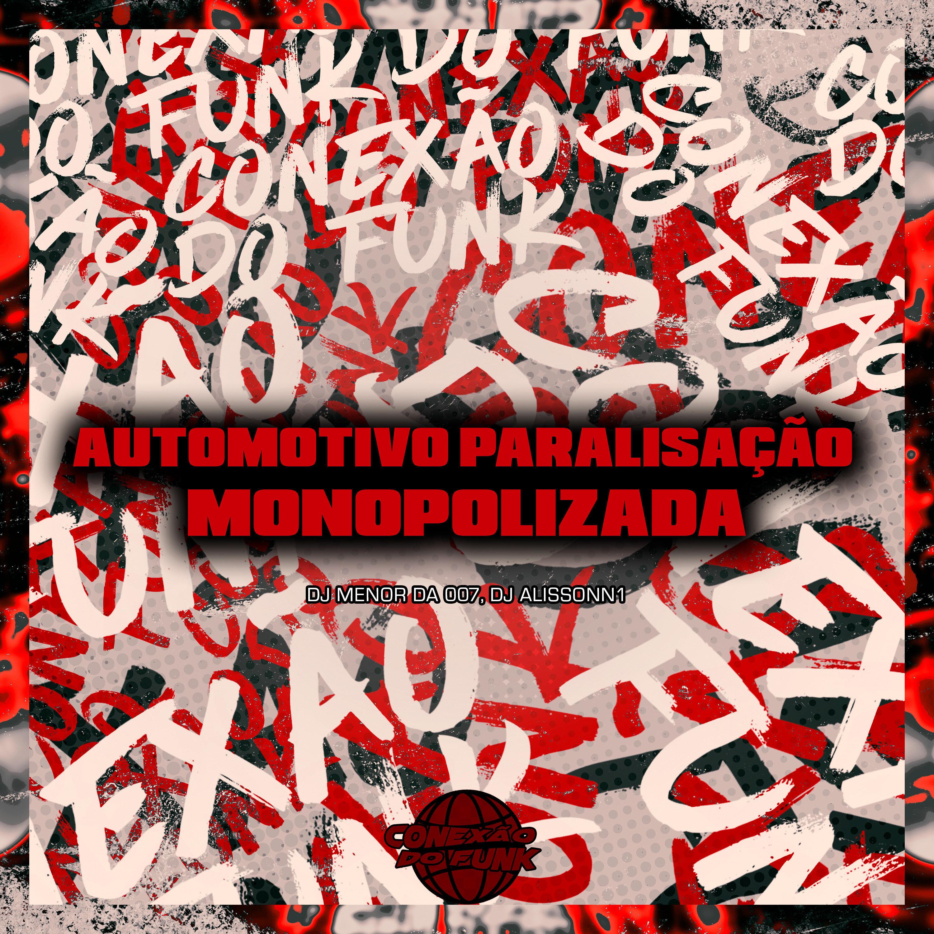DJ MENOR DA 007 - Automotivo Paralisação Monopolizada (feat. Mc Gw & MC BM OFICIAL)