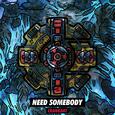 Need Somebody