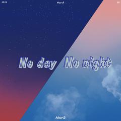 No day No night