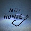 NO HOMIE