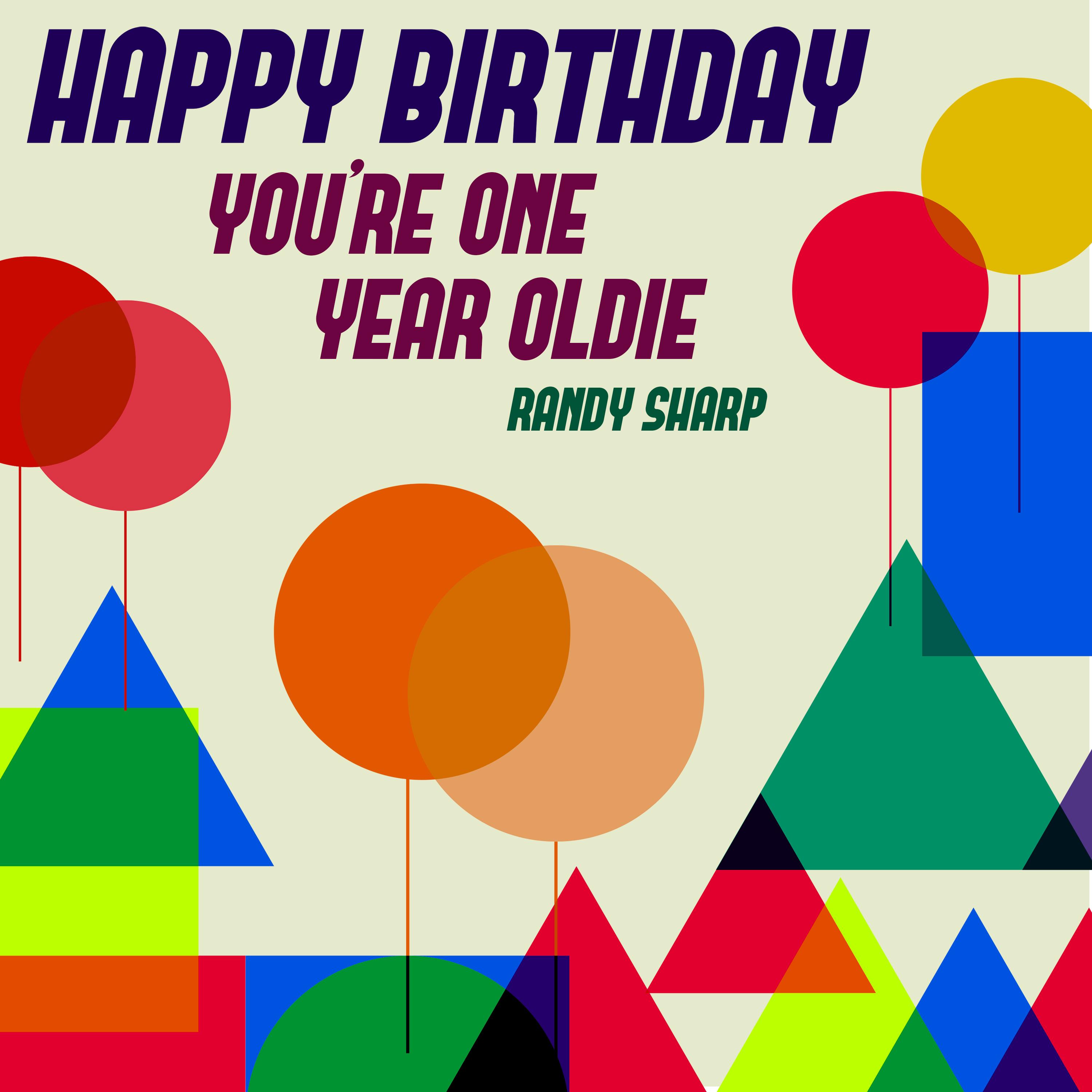 Happy Birthday - You're One Year Oldie