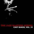 The Jazz Masters Series: Chet Baker, Vol. 21