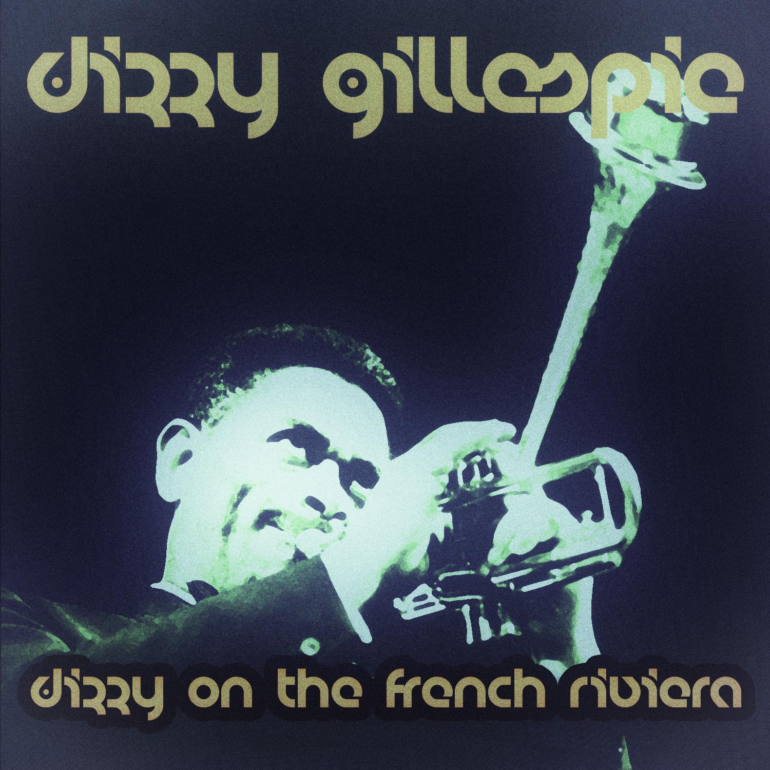 Dizzy on the French Riviera (Original LP Remastered)