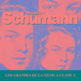 Los Grandes de la Musica Clasica - Robert Schumann Vol. 1