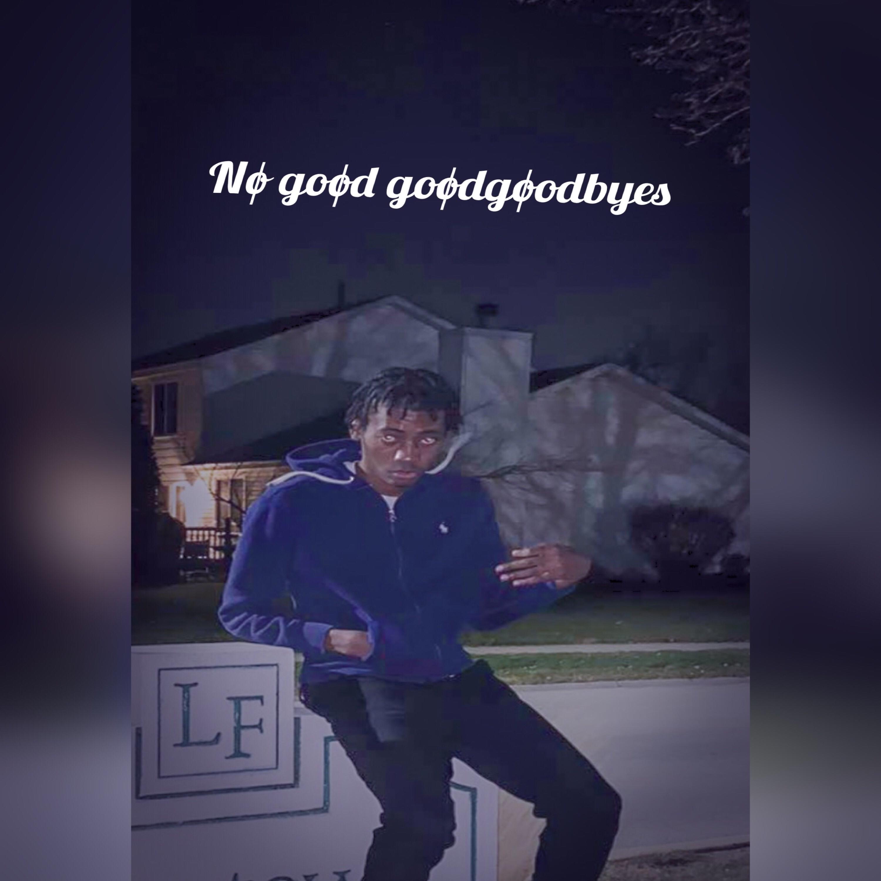 No goød Gøodbyes
