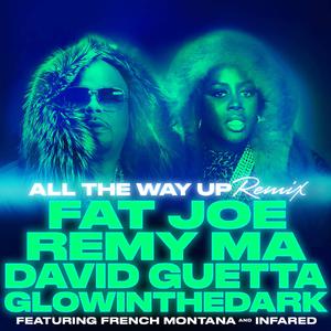 Fat Joe、French Montana、Remy Ma、lnfared - All The Way Up （升5半音）