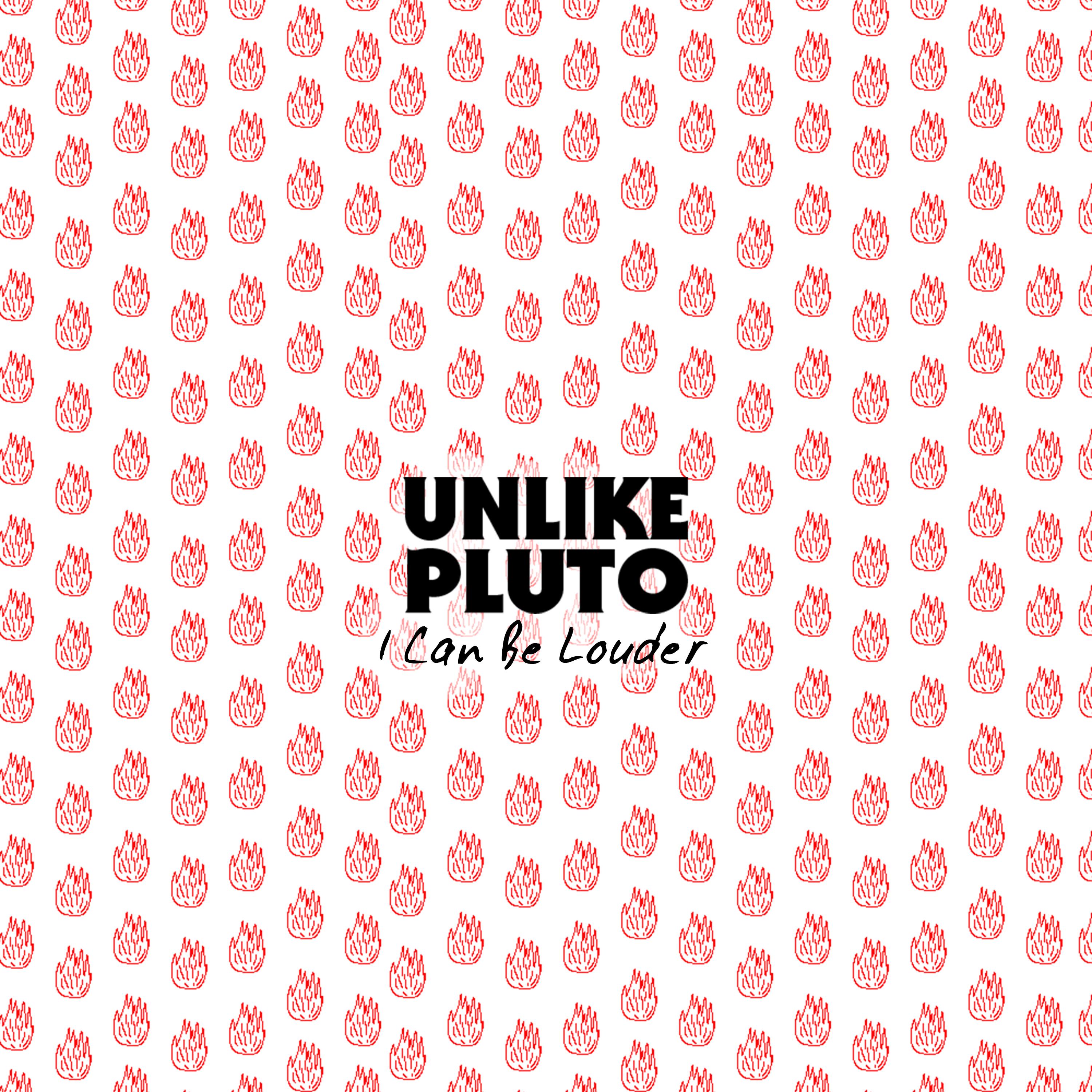 I Can Be Louder (Pluto Tapes)