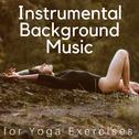 Instrumental Background Music for Yoga Exercises专辑