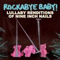 Lullaby Renditions of Nine Inch Nails专辑