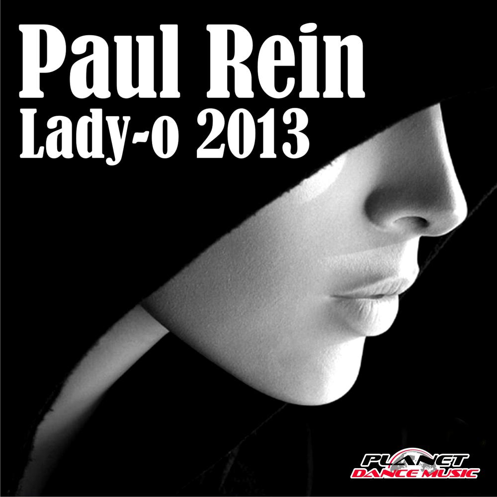 Paul Rein - Lady-O 2013 (New Radio Edit)