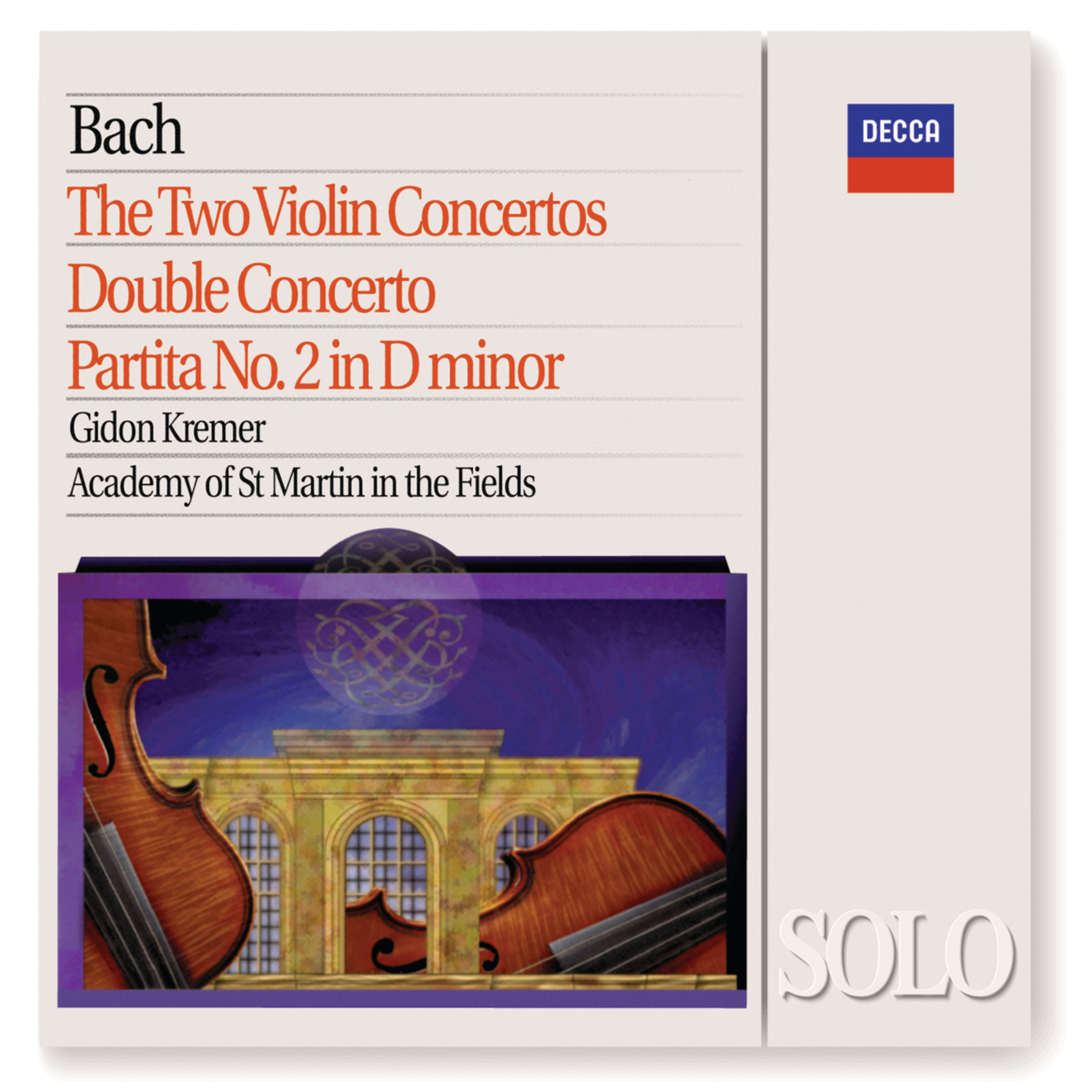 J.S. Bach: The 2 Violin Concertos; Double Concerto; Partita No. 2 in D Minor