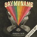 Say My Name (Remix EP)专辑
