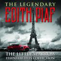 THE LEGENDARY EDITH PIAF - The Little Sparrow Essential Hits Collection专辑