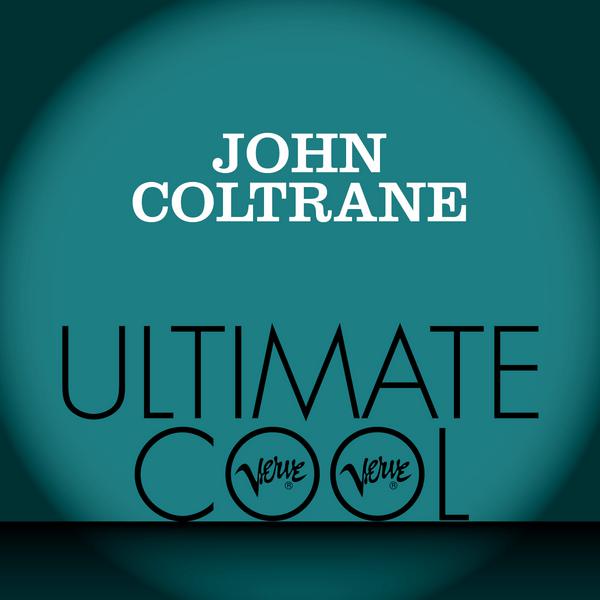 John Coltrane: Verve Ultimate Cool (Album Version)专辑