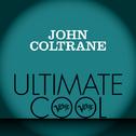 John Coltrane: Verve Ultimate Cool (Album Version)专辑