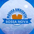 Música Ambiental Bossa Nova