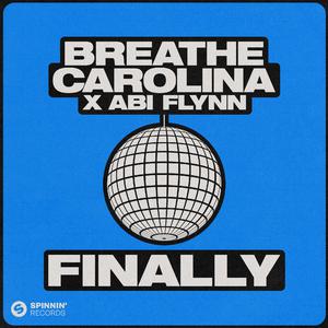 Breathe Carolina & Abi Flynn - Finally (Instrumental) 原版无和声伴奏 （升6半音）