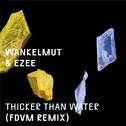Thicker Than Water (FDVM Remix)专辑