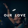 Avicii - ID -《Our Love》（SanJin Remake）