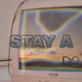 STAY A