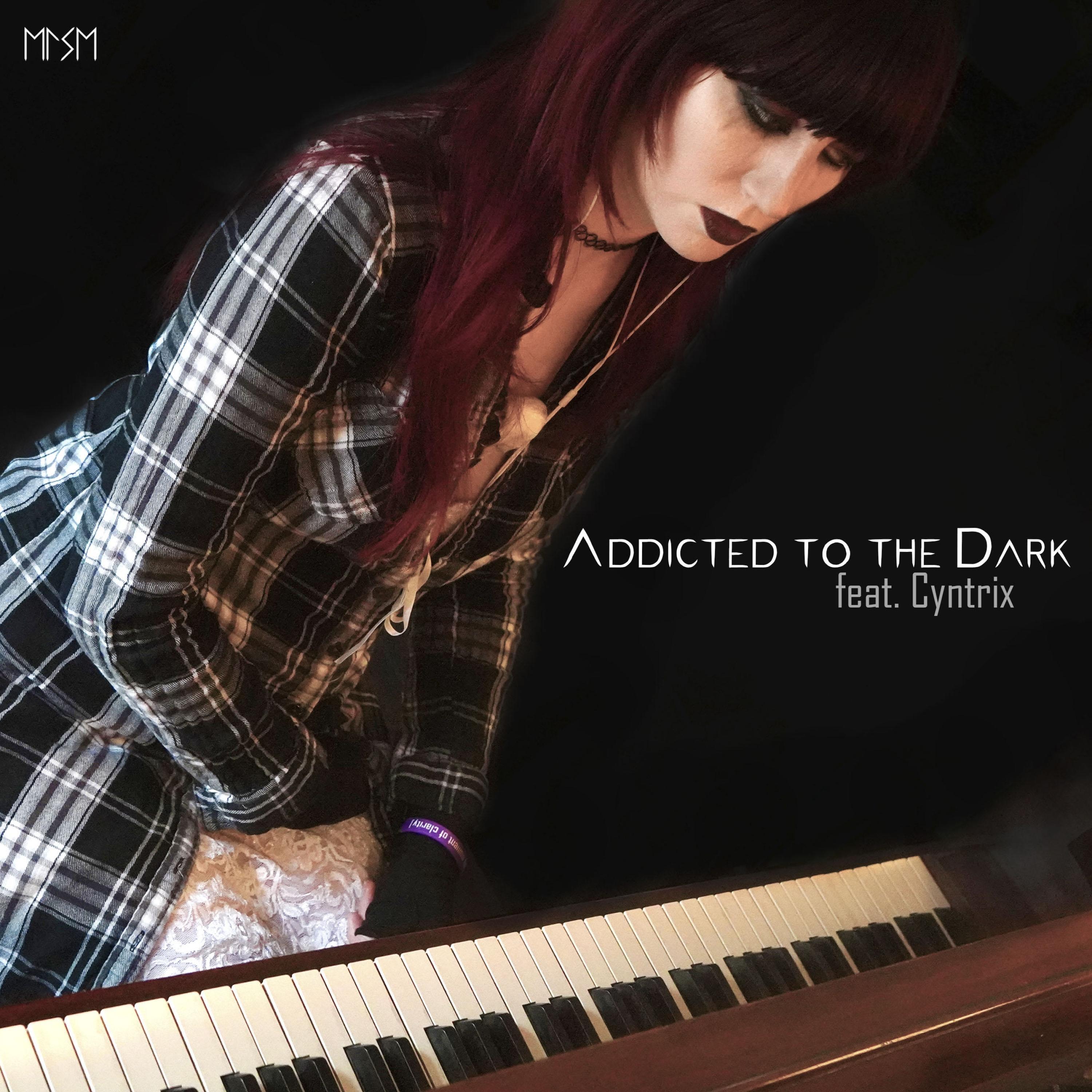 Addicted to the Dark (feat. Cyntrix)