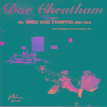 Doc Cheatham Meets the Swiss Dixie Stompers Plus Two专辑