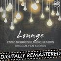 Lounge - Ennio Morricone Music Session (Original Film Scores)专辑