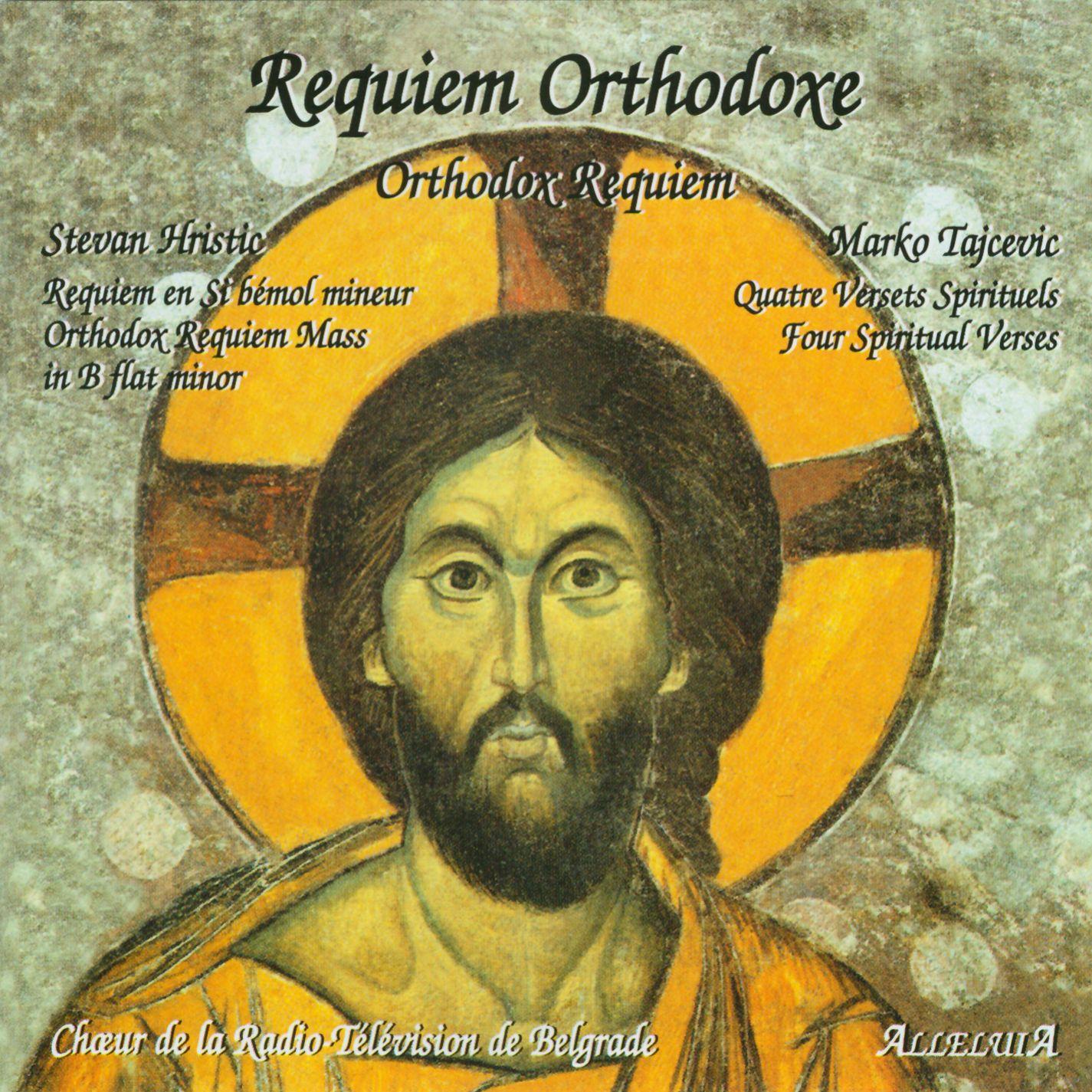 Orthodox Requiem: Stevan Hristic's Orthodox Requiem Mass in B flat minor and Marko Tajcevic's Four Spiritual Verses